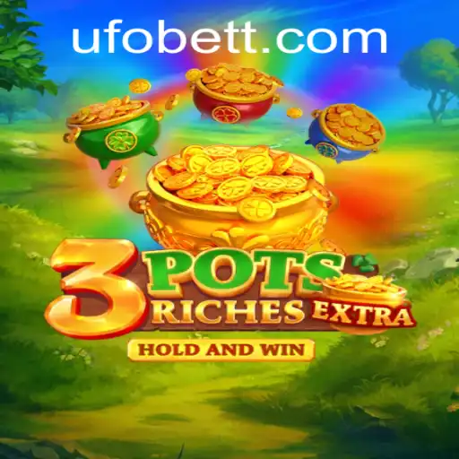 Discover the Exciting World of 3potsExtra on UFObet: A New Era of Gaming
