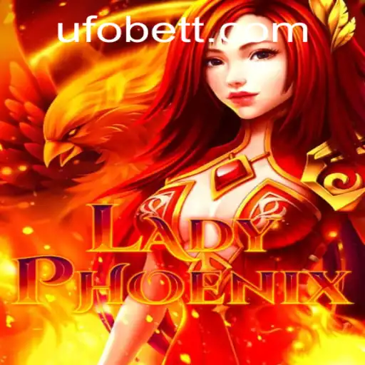 Discovering LadyPhoenix: A Journey into UFObet's Exciting New Game