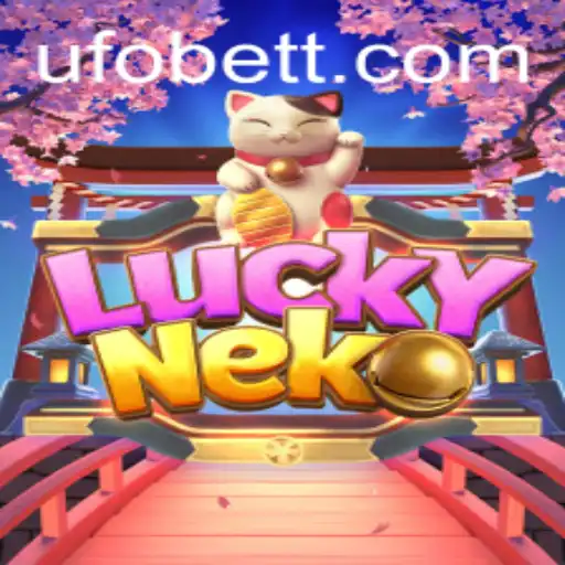 Exploring the Exciting World of LuckyNeko on UFObet